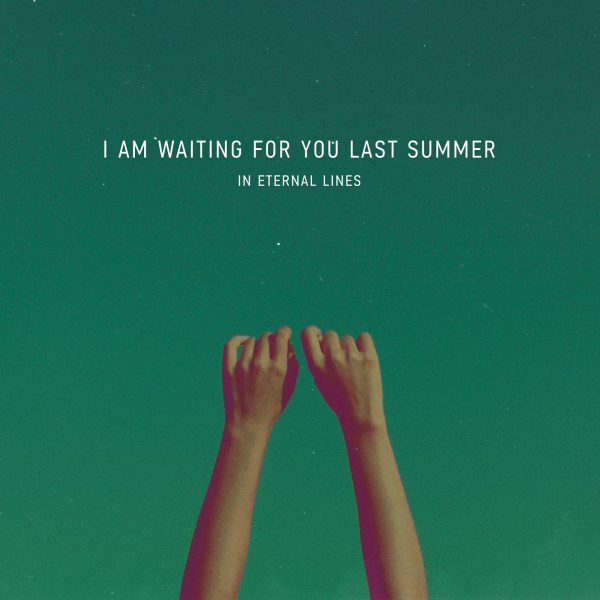 i am waiting for you last summer in eternal lines рецензия 2013