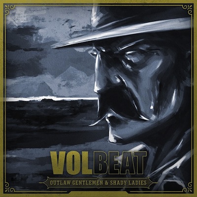 Volbeat-outlaw-gentlemen-Shady-Ladies