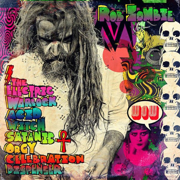 обложка альбома Роба Зомби The Electric Warlock Acid Witch Satanic Orgy Celebration Dispenser