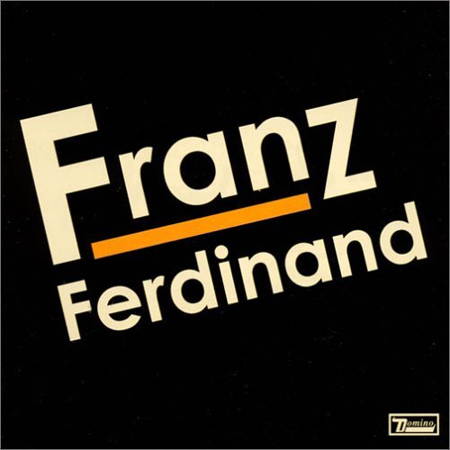 Franz Ferdinand – Franz Ferdinand (2004)