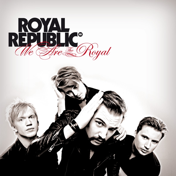 Royal Republic — We Are The Royal (2010)