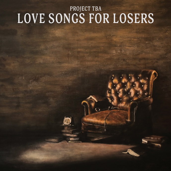Project TBA — Love songs for losers (2016)