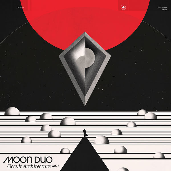 Moon Duo — Occult Architecture Vol. 1 (2017)