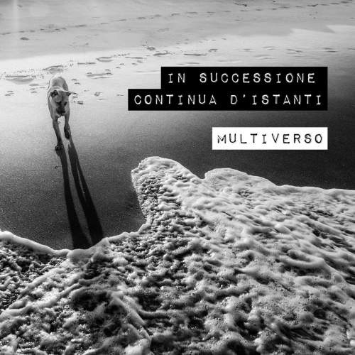Multiverso — In successione continua d’instanti (2017)