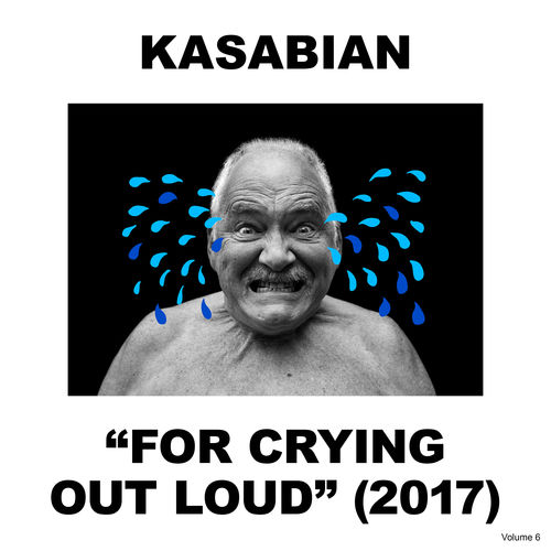 Kasabian – For Crying Out Loud (2017)
