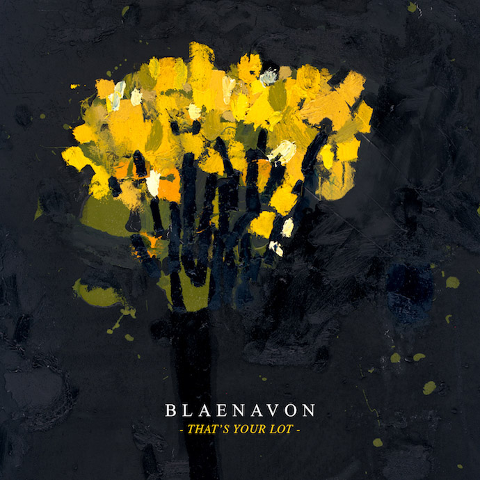 Blaenavon – That’s Your Lot (2017)