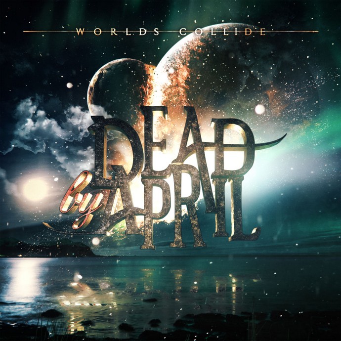 Dead By April — Worlds Collide (2017)
