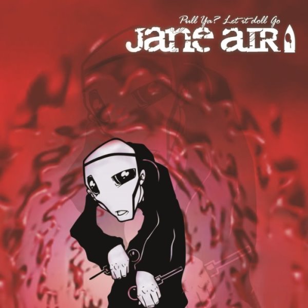 Jane Air — Pull Ya? Let It Doll Go (2002)