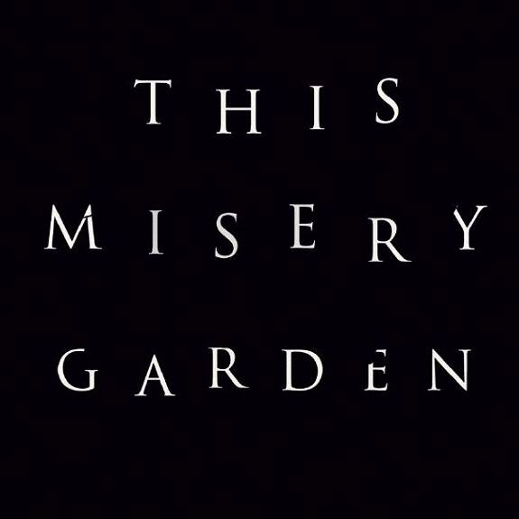 This Misery Garden