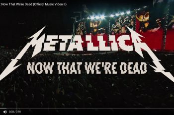 Metallica представила второй клип на песню Now That We’re Dead