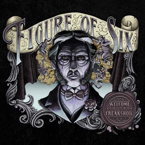 Figure of Six — Welcome to the Freak Show (2017)
