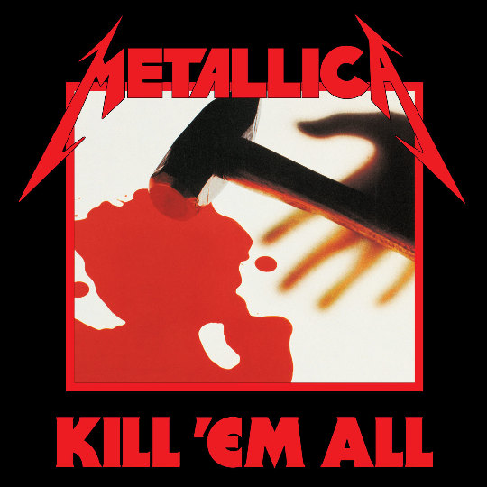 Metallica — Kill ‘Em All (1983)