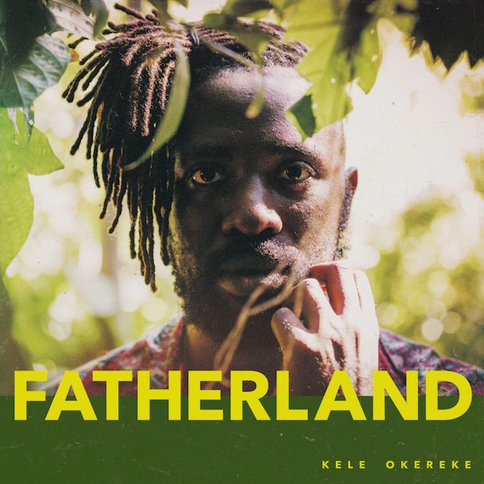 Kele Okereke — Fatherland (2017)