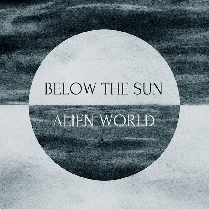 Below The Sun — Alien World (2017)