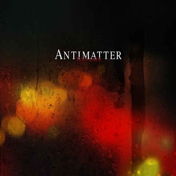 Antimatter — Too Late (2014)
