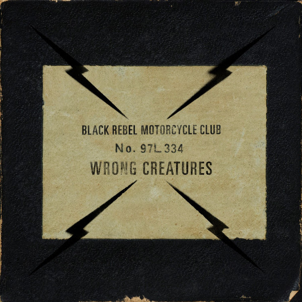 Black Rebel Motorcycle Club — Wrong Creatures (2018)