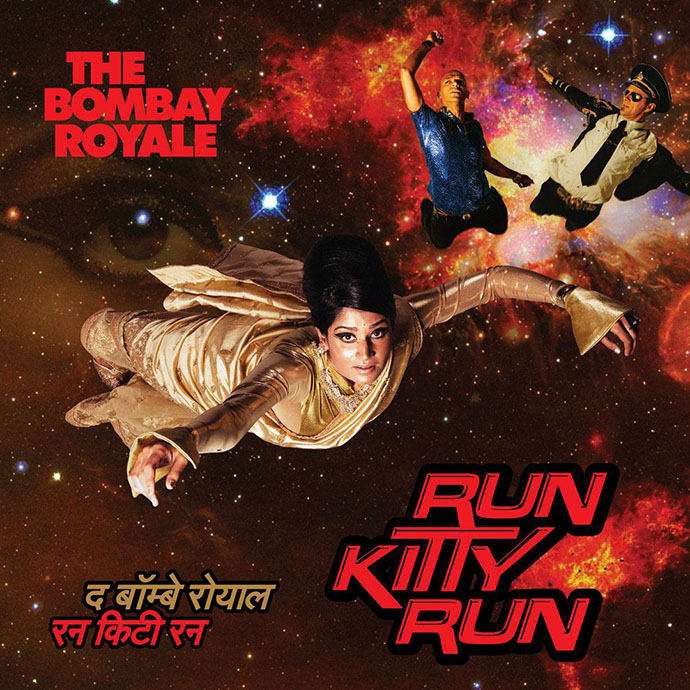 The Bombay Royale — Run Kitty Run (2017)
