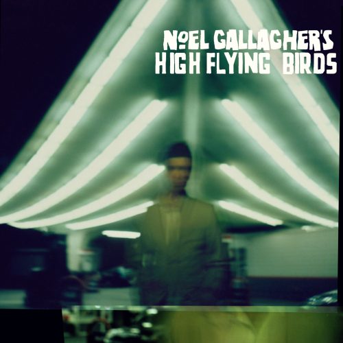 Noel Gallagher’s High Flying Birds — Noel Gallagher’s High Flying Birds (2011)