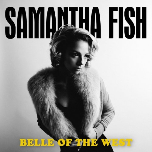 Samantha Fish — Belle of The West (2017)