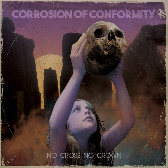 Corrosion of Conformity — No Cross No Crown (2018)