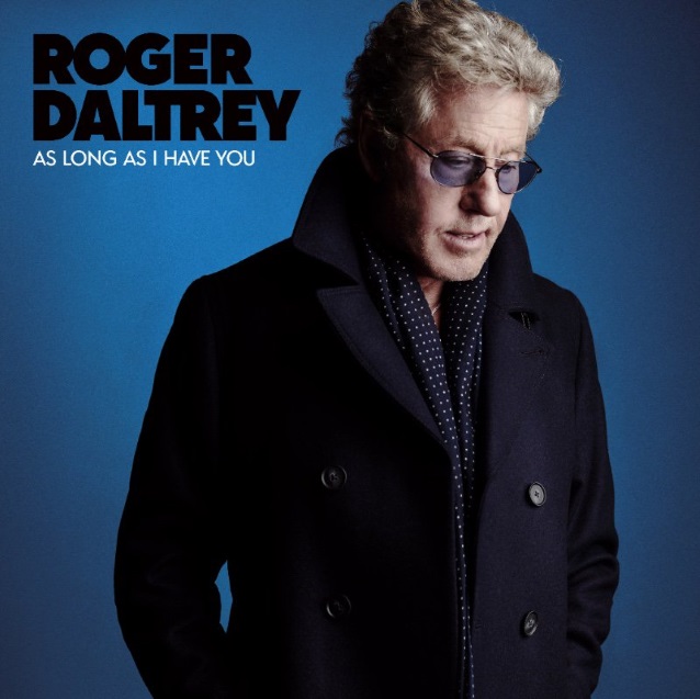 Roger Daltrey — As Long As I Have You (2018)