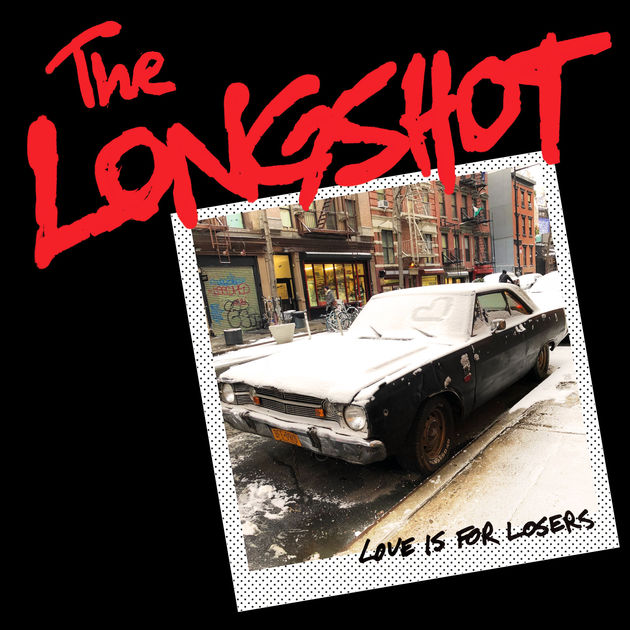 The Longshot — Love Is For Losers (2018)