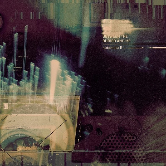 Between The Buried And Me — Automata II (2018)