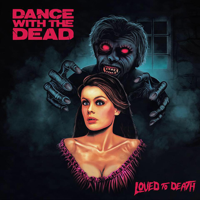 Dance with the Dead — Loved to Death (2018)