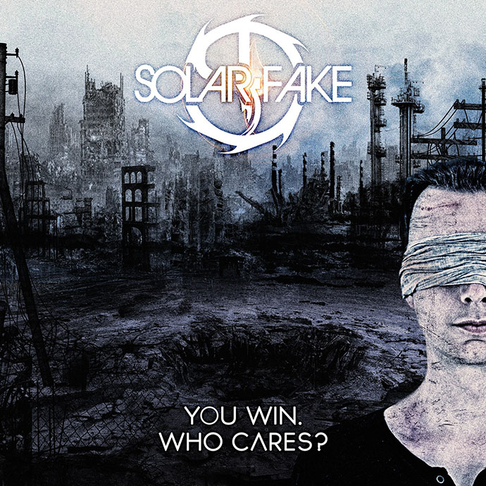 Solar Fake — You win. Who cares? (2018)