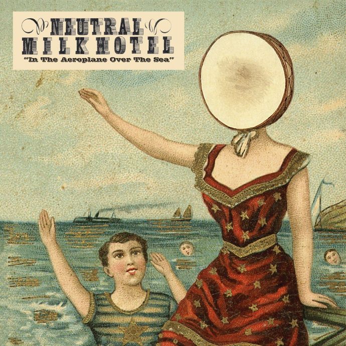 Neutral Milk Hotel — In the Aeroplane Over the Sea (1998)