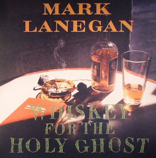 Mark Lanegan — Whiskey For the Holy Ghost (1994)