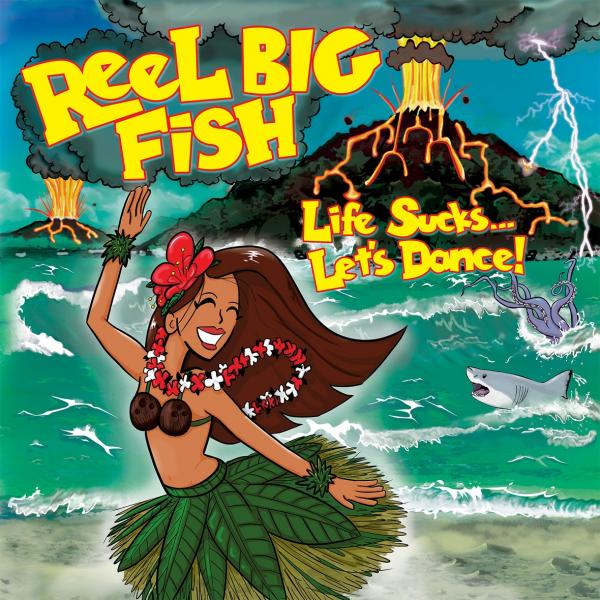 Reel Big Fish — Life Sucks… Let’s Dance! (2018)