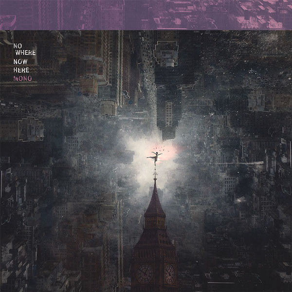 Mono — Nowhere Now Here (2019)