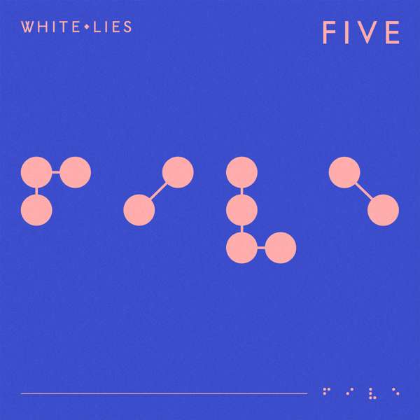 White Lies — Five (2019)