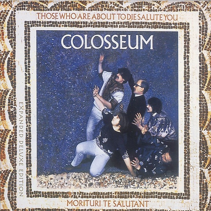 Colosseum — Those Who Are About to Die Salute You (1969)