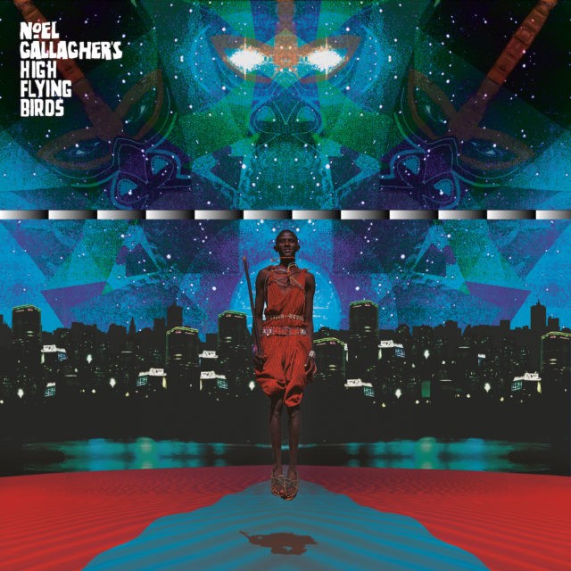 Noel Gallagher’s High Flying Birds — This is the Place (2019)