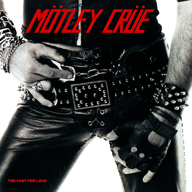 Mötley Crüe — Too Fast For Love (1981)