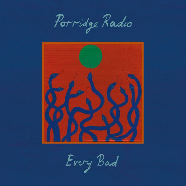 Porridge Radio — Every Bad (2020)