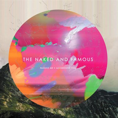 The Naked and Famous – Passive Me, Agressive You (2010)