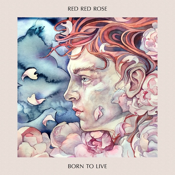 Red Red Rose — Born To Live (2020)