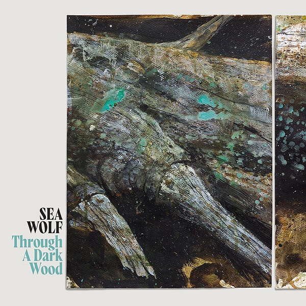Sea Wolf — Through A Dark Wood (2020)