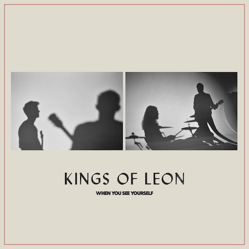 Kings of Leon – When You See Yourself (2021)