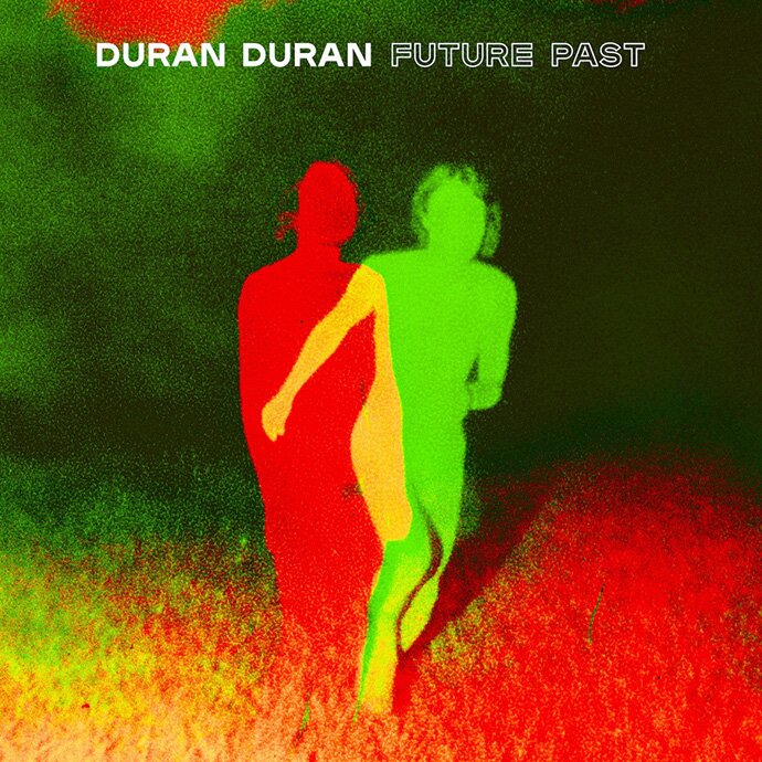 Duran Duran — Future Past (2021)