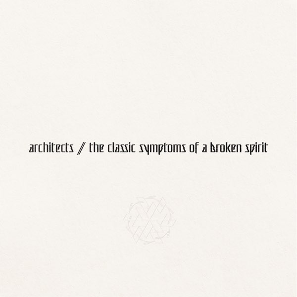 Architects – The Classic Symptoms of a Broken Spirit (2022)