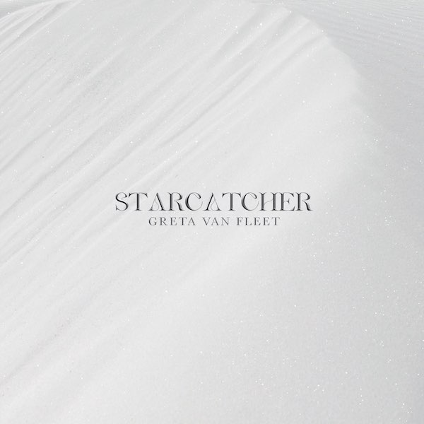Greta Van Fleet – Starcatcher (2023)