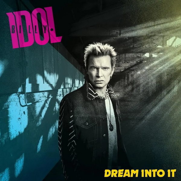 Billy Idol – Dream Into It (2025)