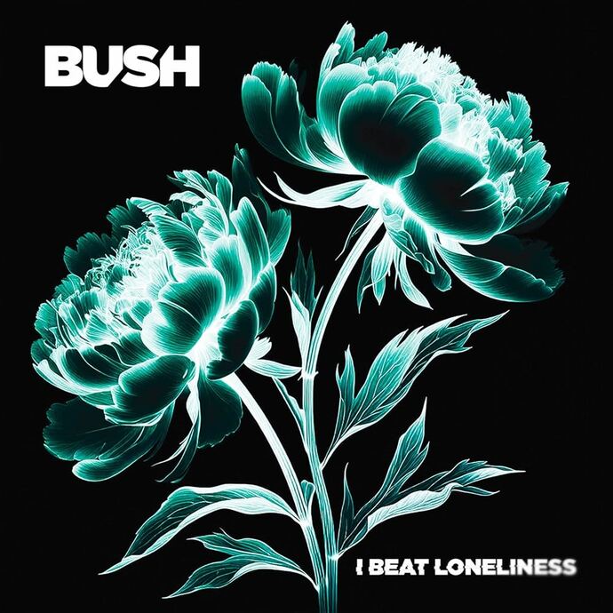 Bush – I Beat Loneliness (2025)