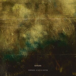 Editors – Surface, Echo & Sound (2026)